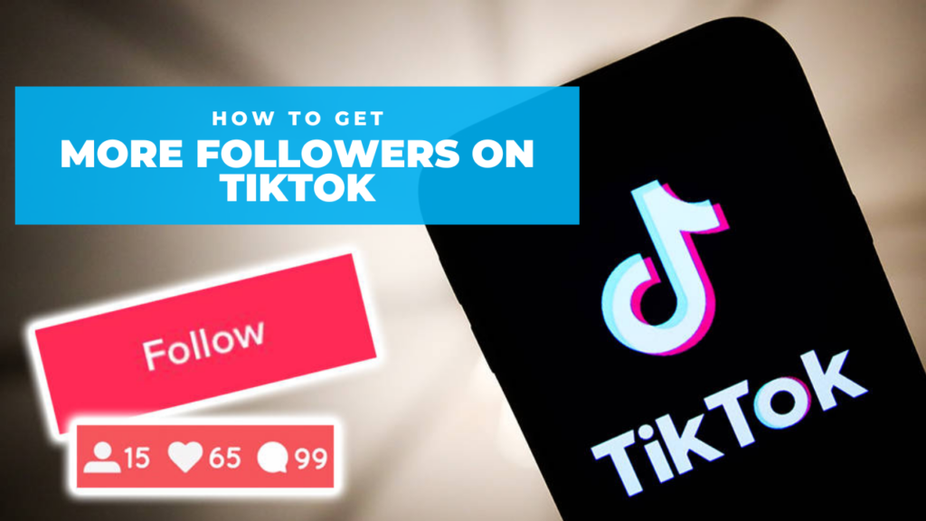 How to get more followers on TikTok