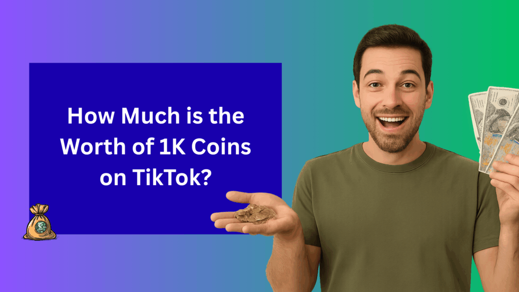 Smiling man holding dollar bills in one hand and coins in the other, next to text that reads ‘How Much is the Worth of 1K Coins on TikTok?’ on a colorful gradient background.