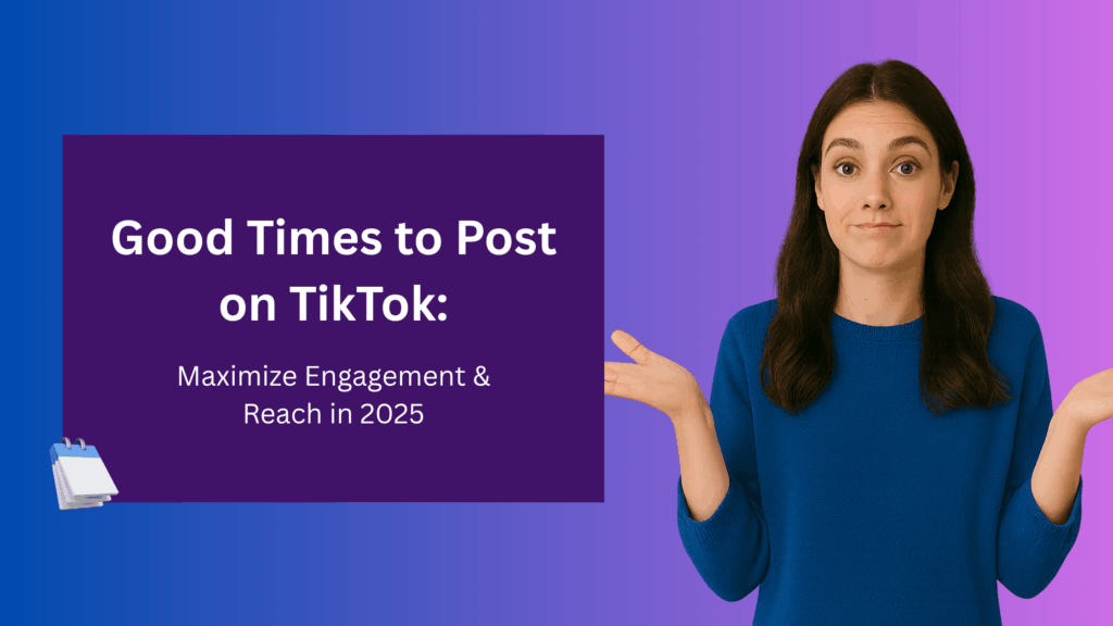 Woman shrugging beside text that reads ‘Good Times to Post on TikTok: Maximize Engagement & Reach in 2025’ on a blue and purple gradient background.