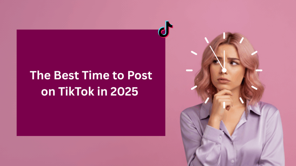 Woman with pink hair looking thoughtful beside text that says ‘The Best Time to Post on TikTok in 2025’, with TikTok logo and clock graphic on a pink background.