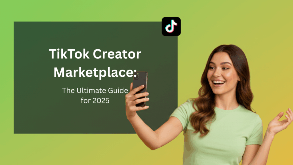 Woman taking selfie beside text “TikTok Creator Marketplace: The Ultimate Guide for 2025,” representing a blog cover about TikTok influencer marketing and creator collaborations.