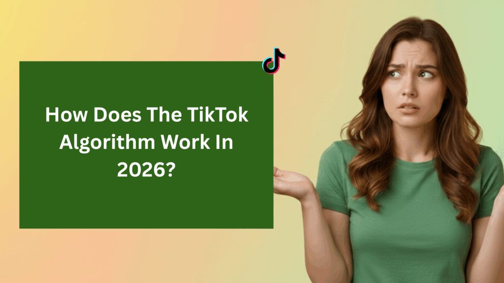 Graphic asking “How does the TikTok algorithm work in 2026?” with a confused woman gesturing beside the text.