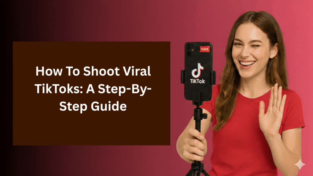 How to shoot viral TikToks step-by-step, illustrated with a content creator filming a TikTok video using a smartphone on a tripod.