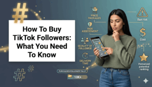 An infographic detailing "How To Buy TikTok Followers: What You Need To Know."