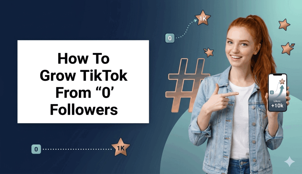 An infographic banner titled "How To Grow TikTok From '0' Followers" with an image of a smiling woman pointing to a smartphone.