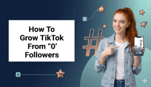 An infographic banner titled "How To Grow TikTok From '0' Followers" with an image of a smiling woman pointing to a smartphone.